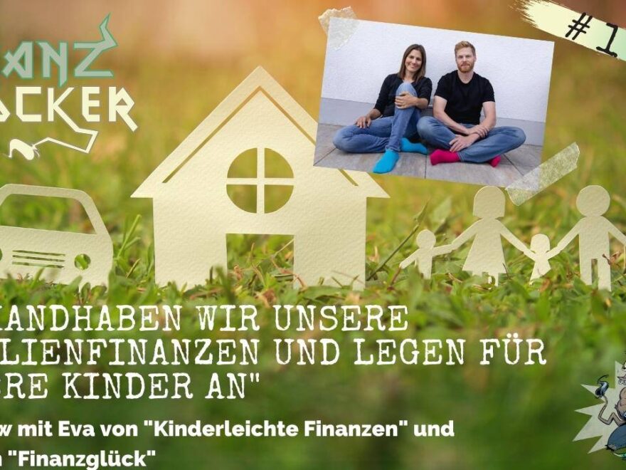 „So behalten wir unsere Familienfinanzen im Griff und legen für unsere Kinder an.“ Interview mit dem Finanzrocker