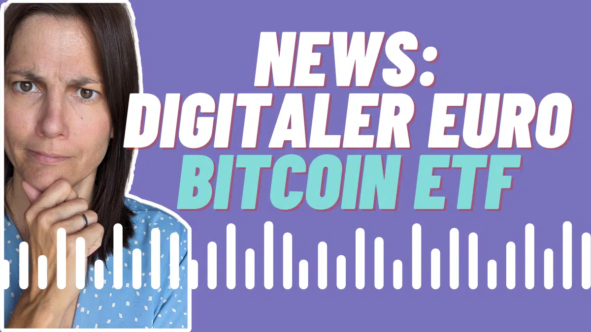 Bitcoin-ETF, digitaler Euro und Community Updates