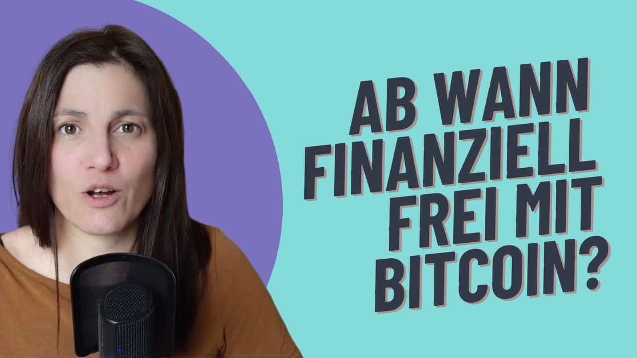 Ab wann bin ich finanziell frei mit Bitcoin?