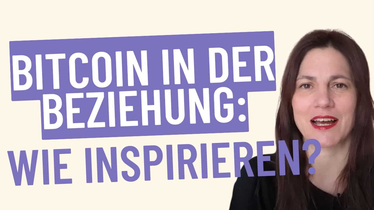 Bitcoin-Streit vermeiden: Erfahre, wie du deine Partnerin ohne Tech-Talk für Bitcoin begeisterst und für deine Familie vorsorgst.